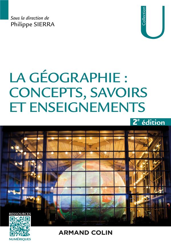 La géographie ; concepts, savoirs et enseignements (2e édition)