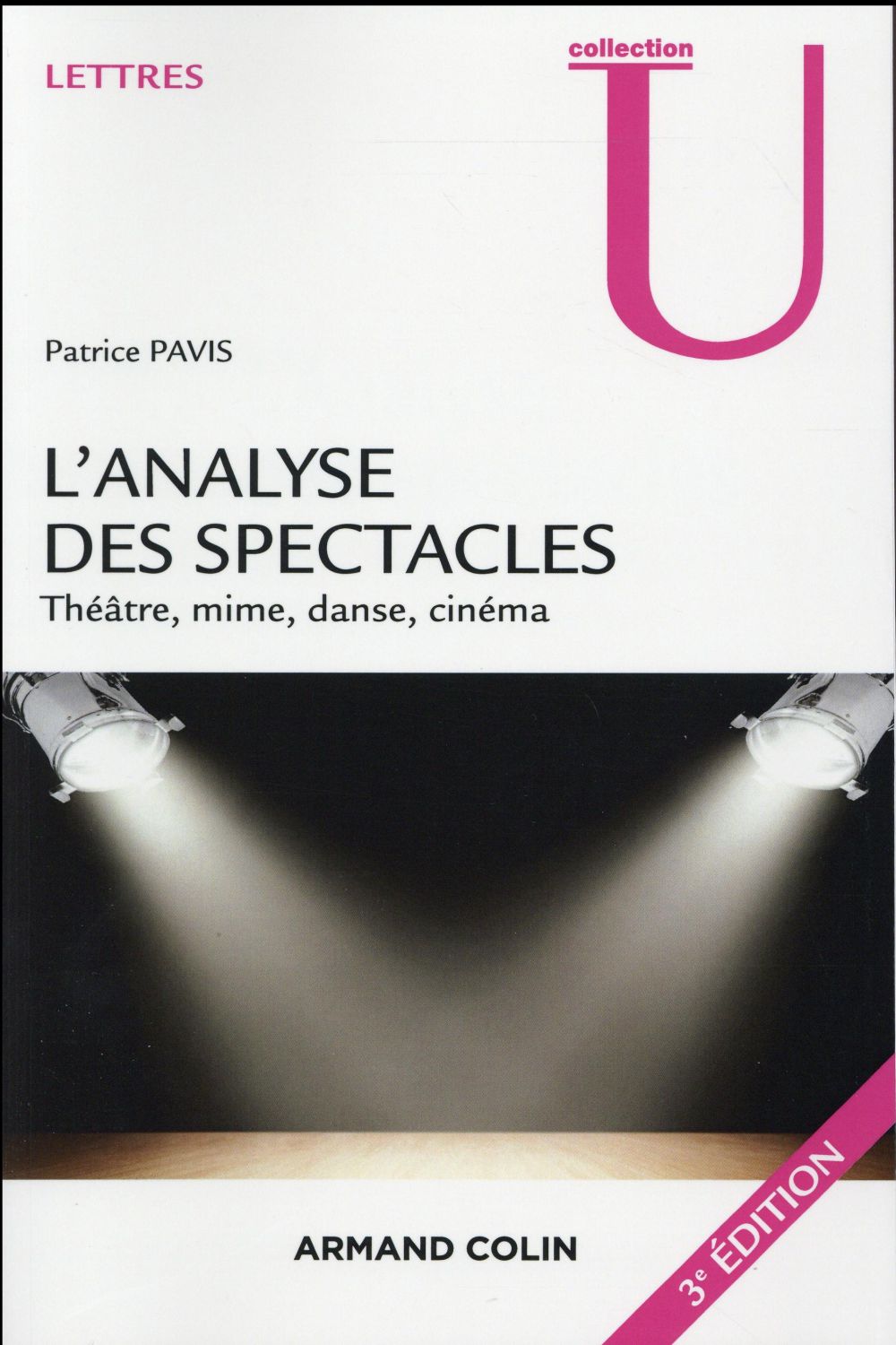 L'analyse des spectacles - 3e ed. - theatre, mime, danse, cinema