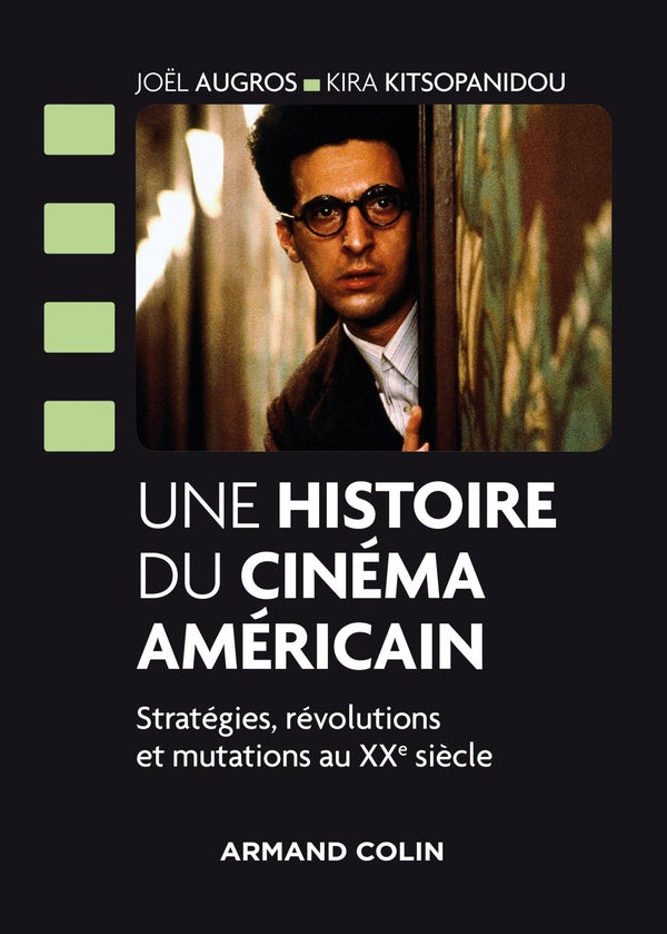 Une histoire du cinéma américain ; stratégies, révolutions et mutations au XXe siècle