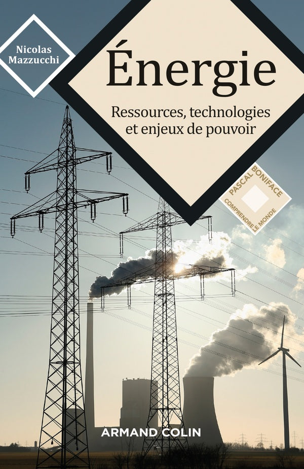 énergie ; ressources, technologies et enjeux de pouvoir
