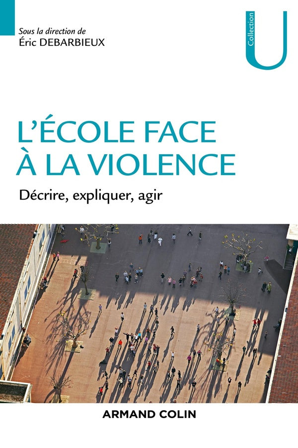 L'école face à la violence ; décrire, expliquer, agir