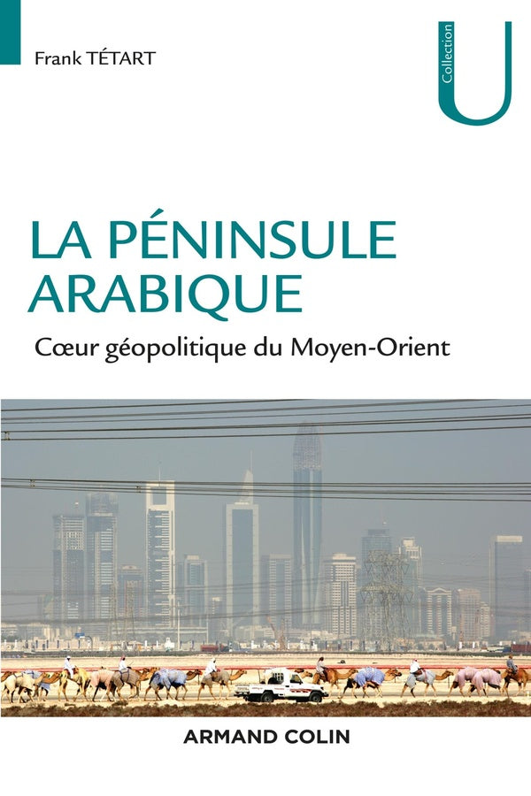 La péninsule arabique ; coeur géopolitique du Moyen-Orient