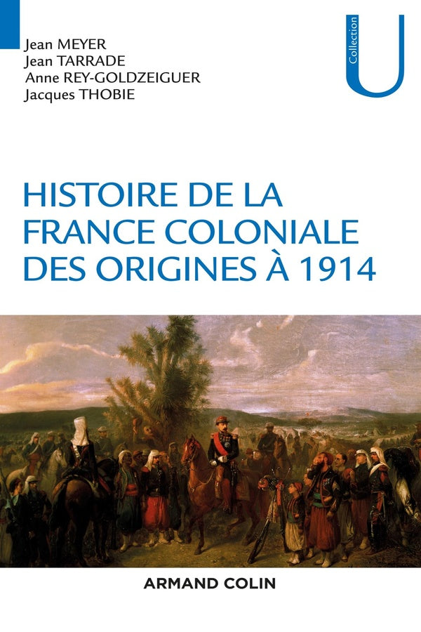 Histoire de la France coloniale Tome 1 ; des origines à 1914