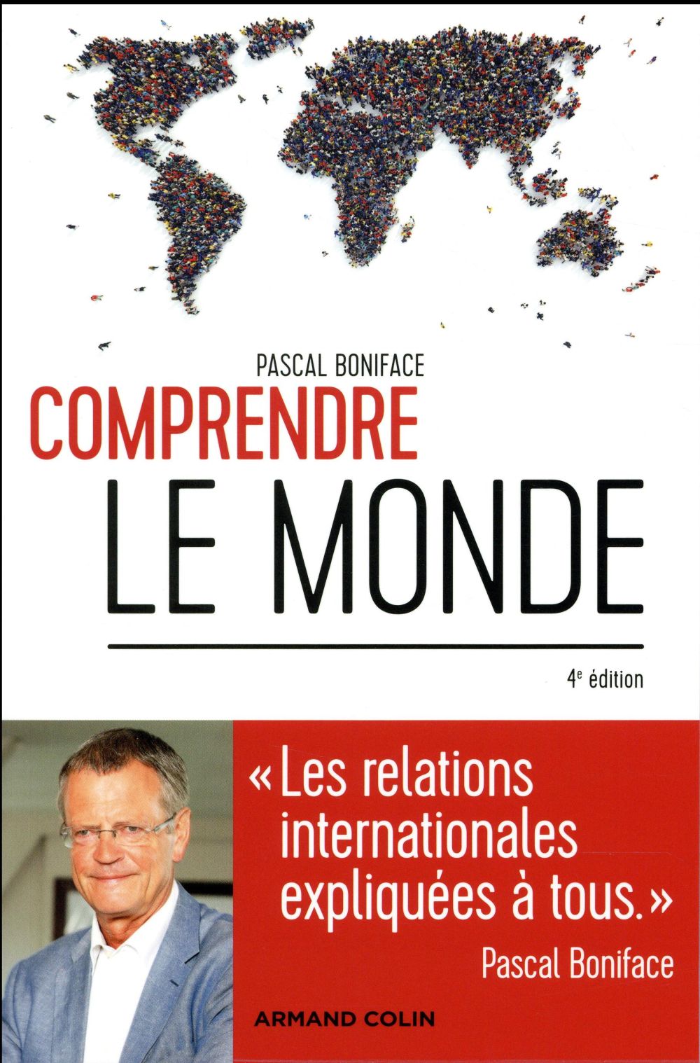 Comprendre le monde - 4e ed. - les relations internationales expliquees a tous (4e édition)
