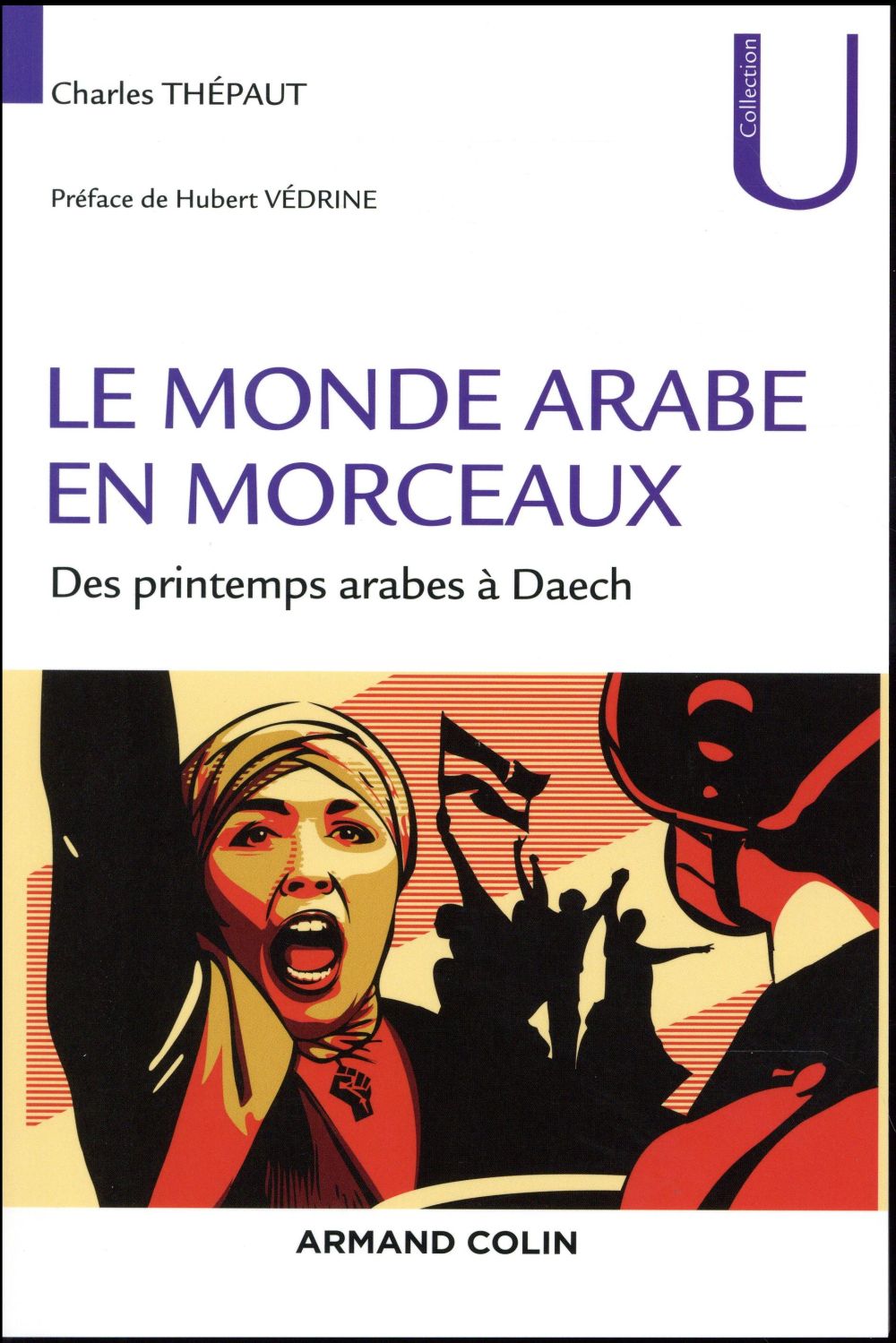 Le monde arabe en morceaux - des printemps arabes a daech