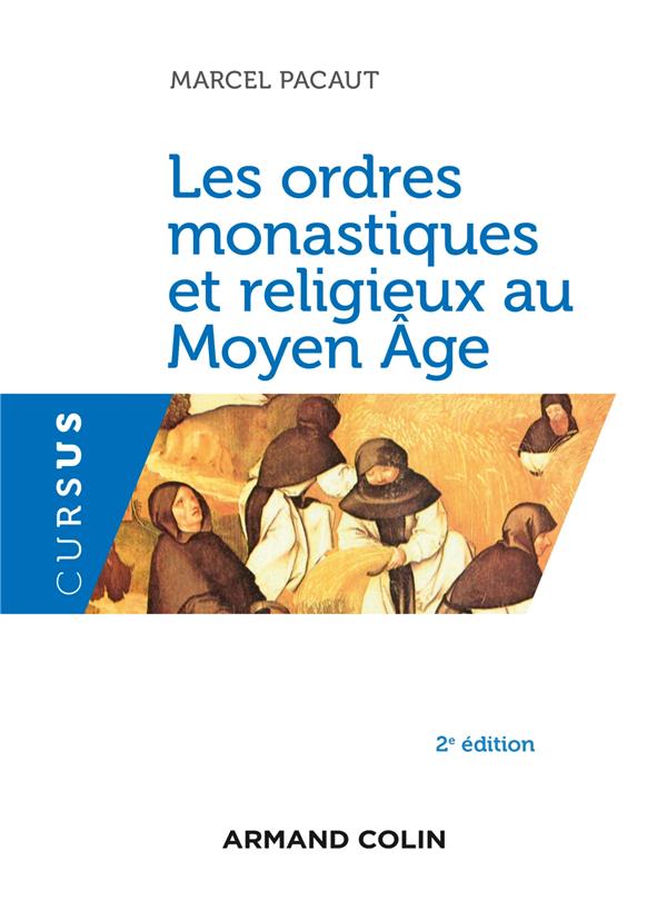 Les ordres monastiques et religieux au Moyen Age (2e édition)