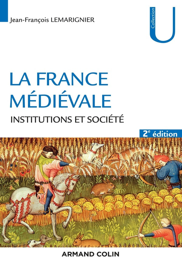 La France médiévale ; institutions et société (2e édition)