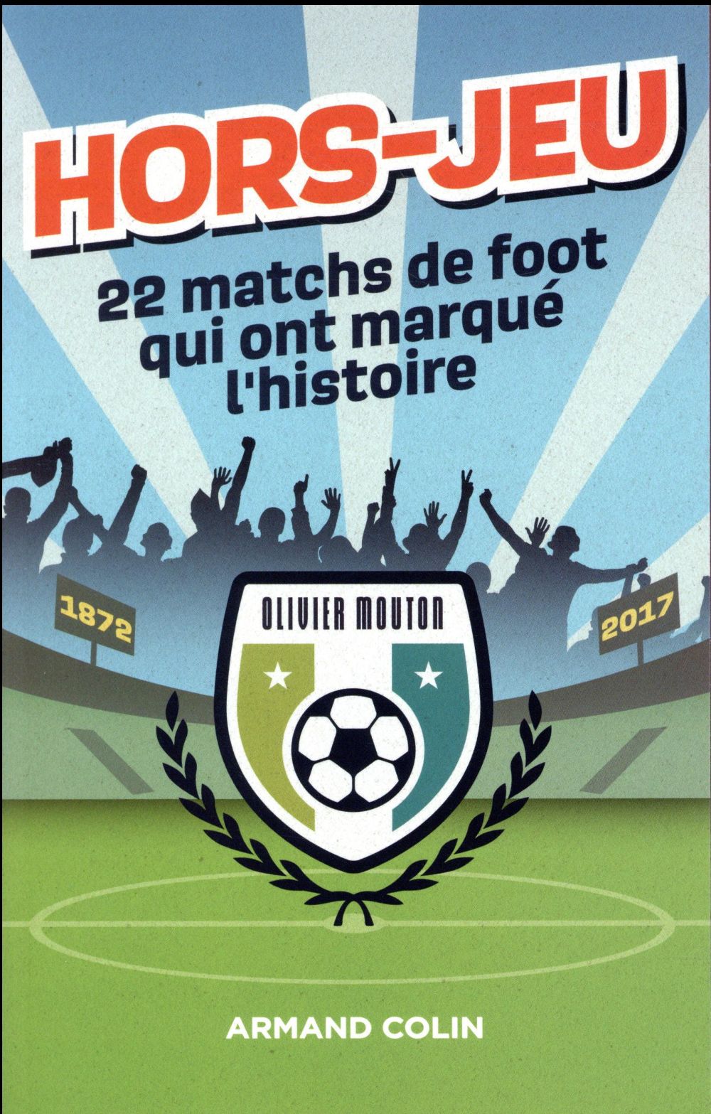 22 matchs de foot qui ont fait l'histoire