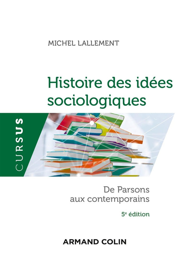 Histoire des idées sociologiques ; de Parsons aux contemporains (5e édition)