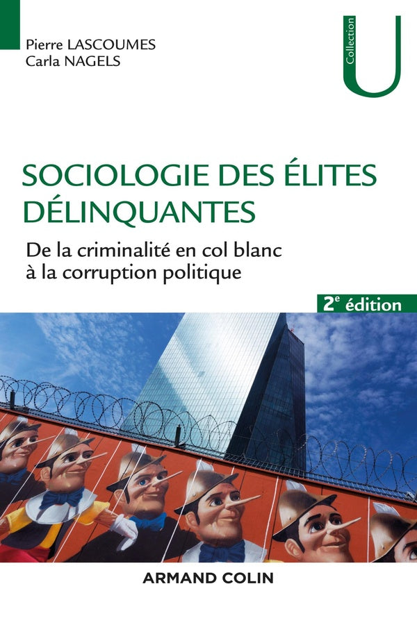 Sociologie des élites délinquantes ; de la criminalité en col blanc à la corruption politique (2e édition)