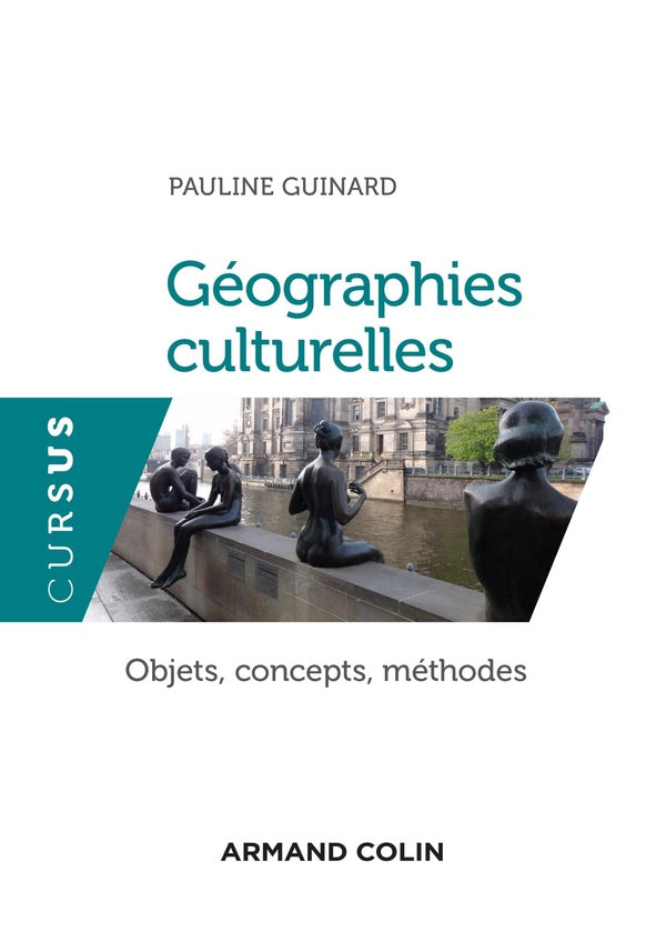 Géographie(s) culturelle(s) ; objets, concepts, méthodes