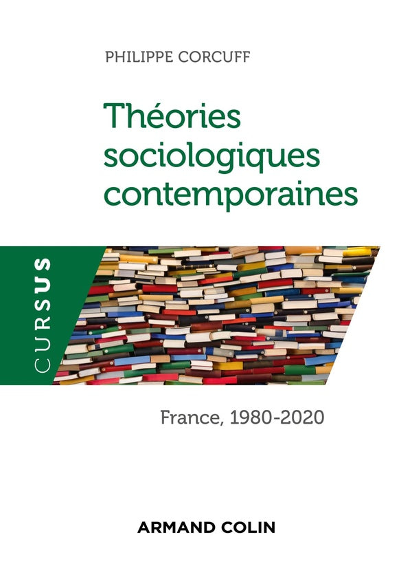 Théories sociologiques contemporaines ; France, 1980-2020 (4e édition)
