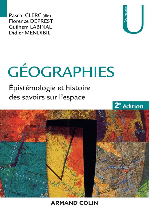 Géographies ; épistémologie et histoire des savoirs sur l'espace (2e édition)