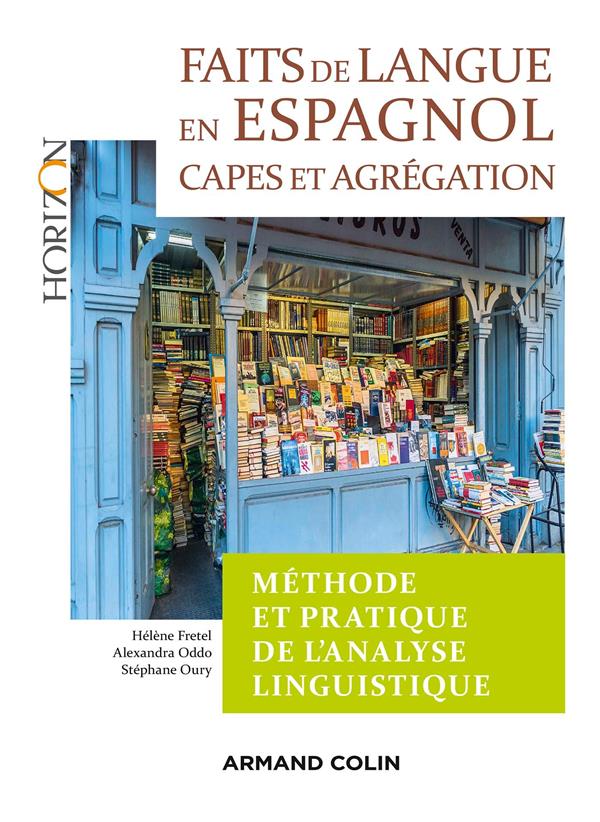 Faits de langue en espagnol : méthode et pratique de l'analyse linguistique ; capes/agrégation