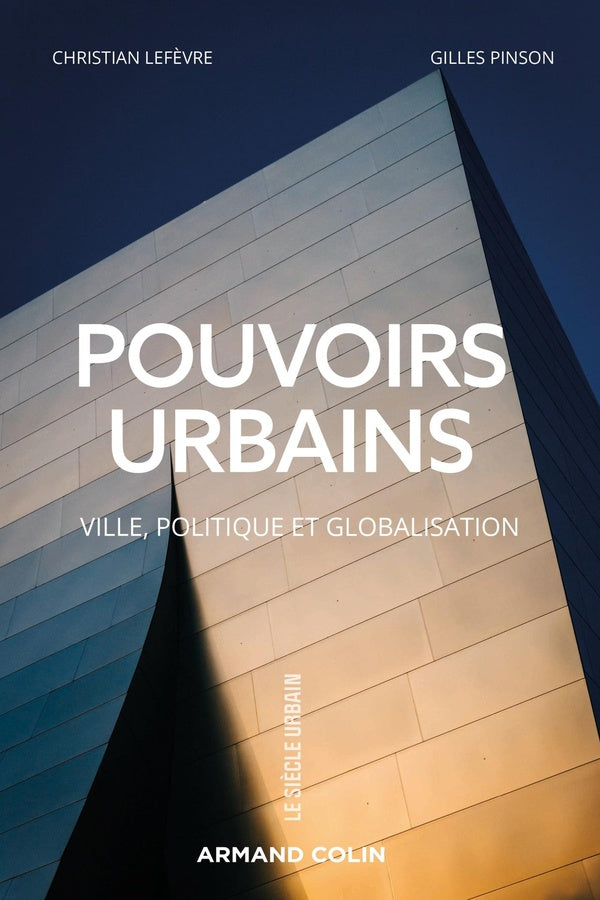 Pouvoirs urbains ; ville, politique et globalisation