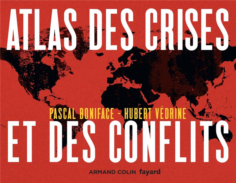 Atlas - t01 - atlas des crises et des conflits - 4e ed. (4e édition)