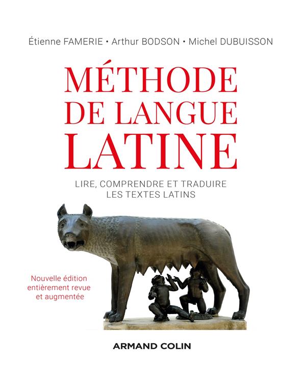 Méthode de langue latine ; lire, comprendre et traduire les textes latins (2e édition)