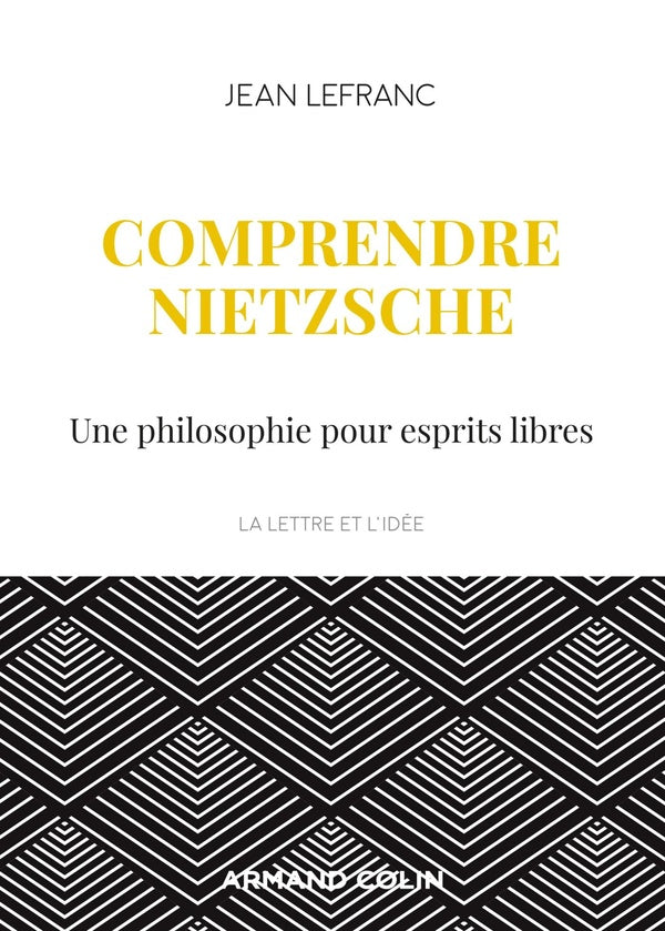 Comprendre Nietzsche ; une philosophie pour esprits libres