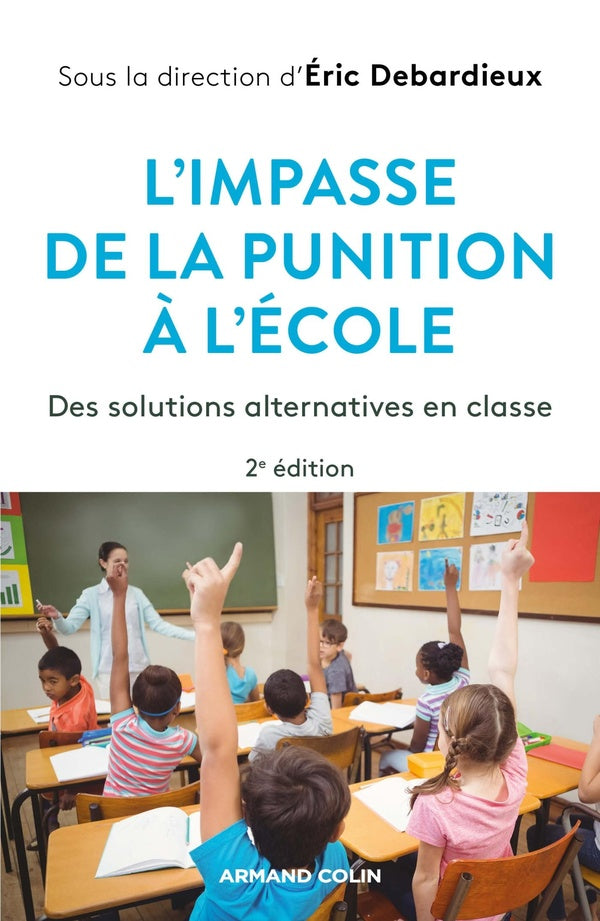 L'impasse de la punition à l'école : des solutions alternatives en classe (2e édition)