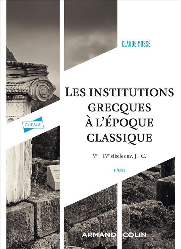 Les institutions grecques à l'époque classique : Ve - IVe siècles av. J.-C.
