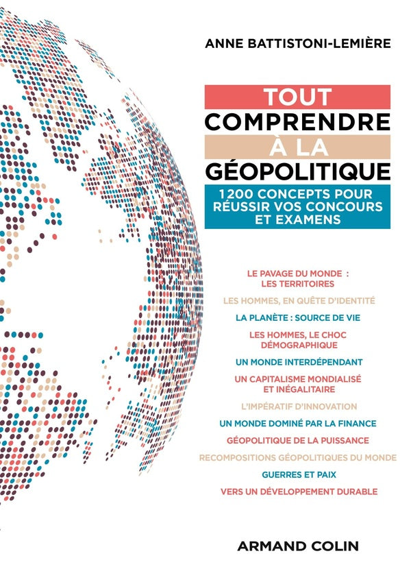 Tout comprendre à la géopolitique : 1200 concepts pour réussir vos concours et examens