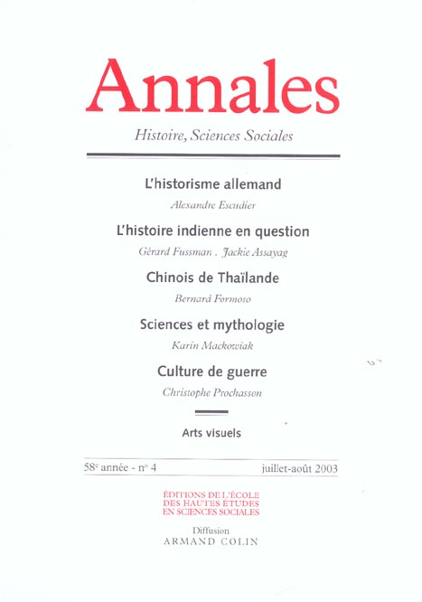 ANNALES HISTOIRE SCIENCES SOCIALES n.58/4 : l'historisme allemand ; l'histoire indienne en question ; chinois en Thaïlande ; science et mythologie ; culture de guerre ; arts visuels