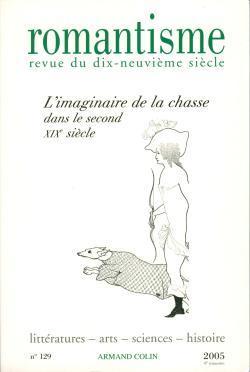 Romantisme n.129 : l'imaginaire de la chasse dans le second XIXe siècle