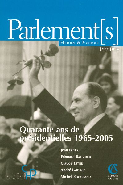 PARLEMENT[S] n.4 : quarante ans de presidentielles, 1965-2005 (édition 2005)