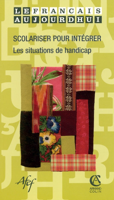 Le francais aujourd'hui t.152 ; scolariser pour integrer ; les situations de handicap