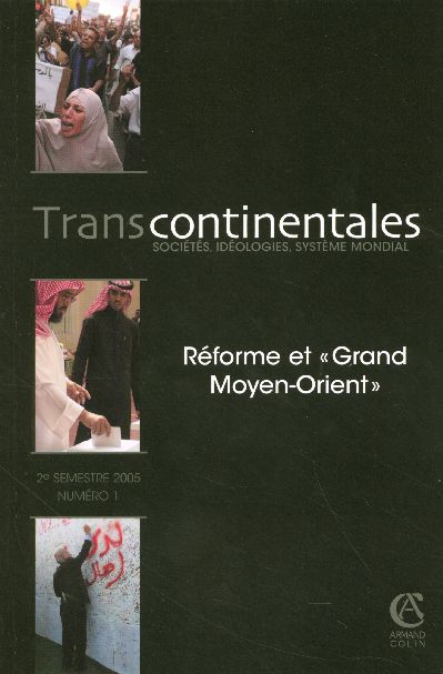 Transcontinentales n.1 ; reforme et grand moyen-orient