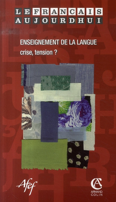 Le français d'aujourd'hui n.153 : enseignement de la langue ; crise, tension ?