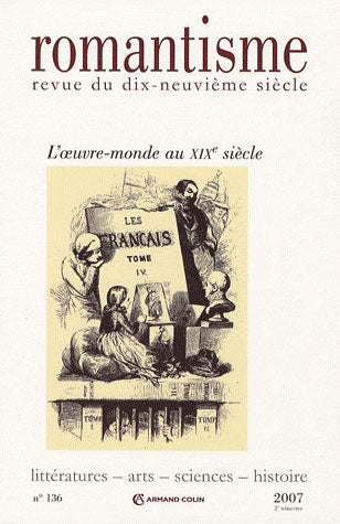 Romantisme n.136 : l'oeuvre-monde au xix siècle