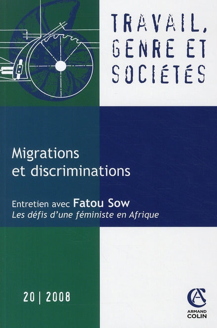 TRAVAIL, GENRE ET SOCIETES n.20 : migrations et discriminations ; entretiens avec Fatou Snow, les défis d'une féministe en Afrique