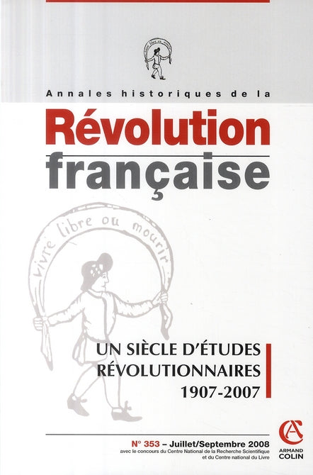 Annales historiques de la révolution française n.353 : un siècle d'études révolutionnaires (1907-2007)