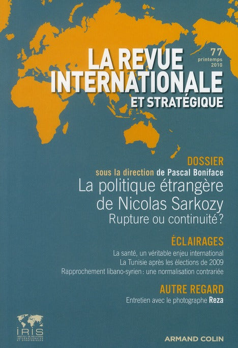 La revue internationale et stratégique n.77 : la politique étrangère de Nicolas Sarkozy ; printemps 2010