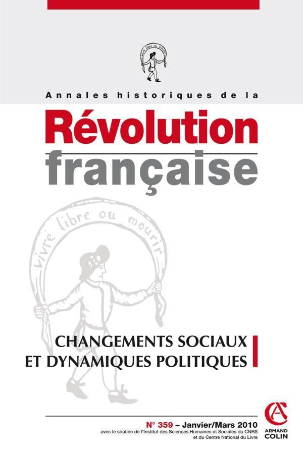 Annales historiques de la révolution française n.359 : changements sociaux et dynamiques politiques