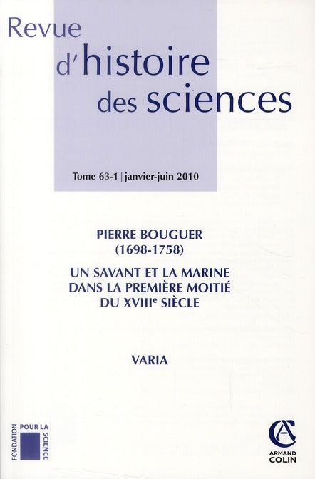 Revue d'histoire des sciences n.63-1 : Pierre Bouguer (1698-1758), un savant et la marine dans la première moitié du XVIII siècle