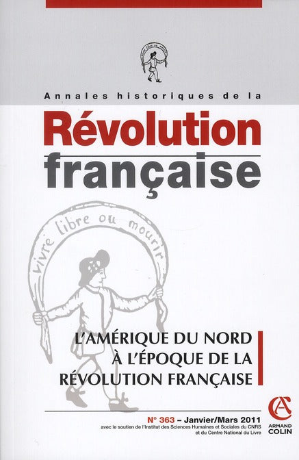 Annales historiques de la révolution française n.363 : l'Amérique du Nord à l'époque de la Révolution Française