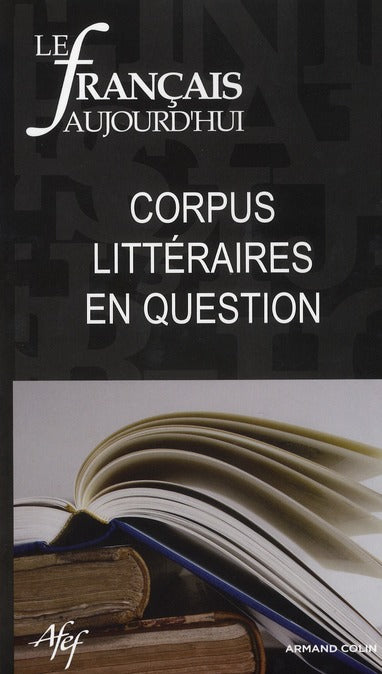 Le français d'aujourd'hui n.172 : corpus littéraires en question