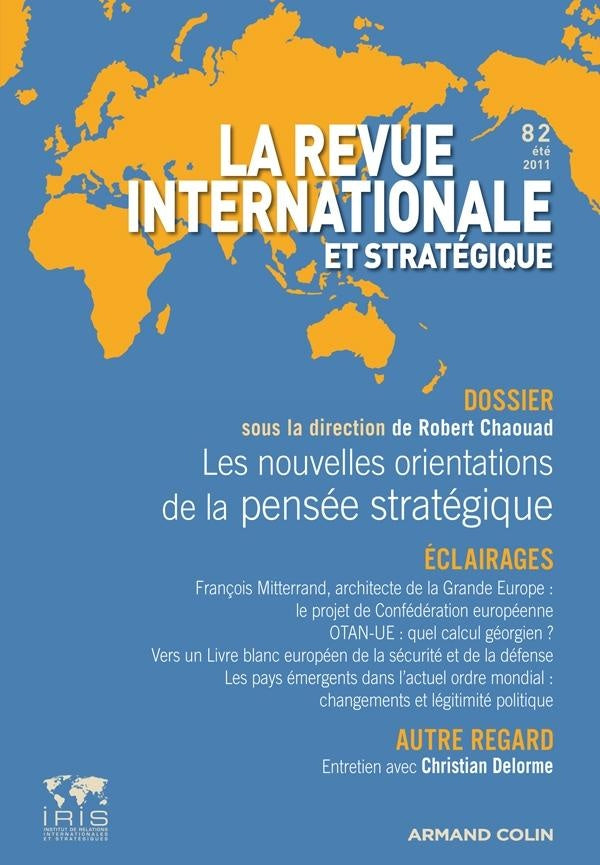 Revue internationale et stratégique, nº 82 (2/2011) : Les lieux d'élaboration de la pensée stratégique contemporaine