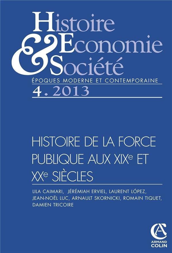 Histoire, économie & société n.4 : histoire de la force publique au XIXe et XXe siècles