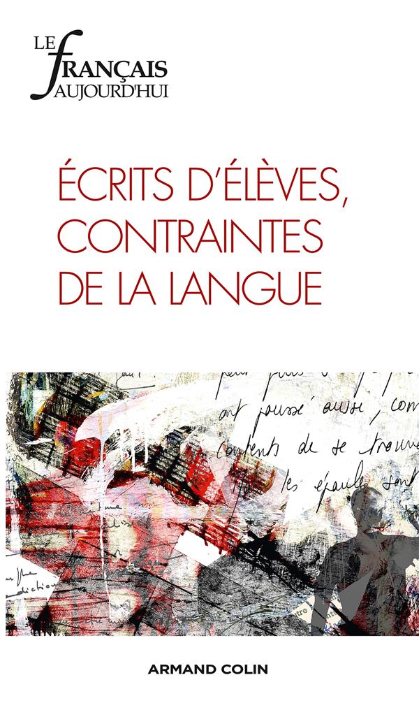 Le français d'aujourd'hui n.181 : écrits d'élèves, contraintes de la langue
