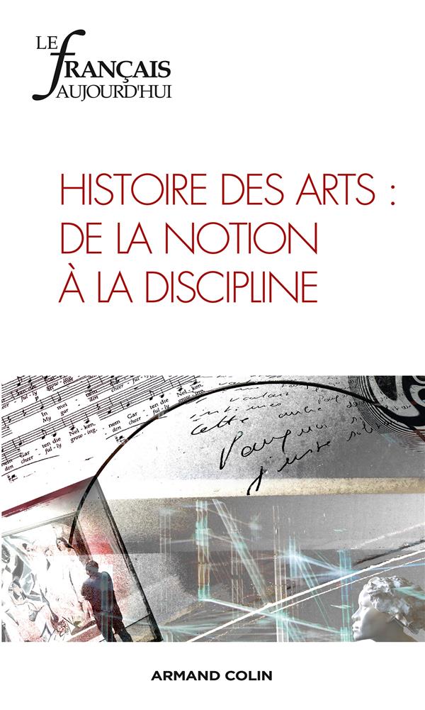 Le français d'aujourd'hui n.182 : histoire des arts : de la notion à la discipline