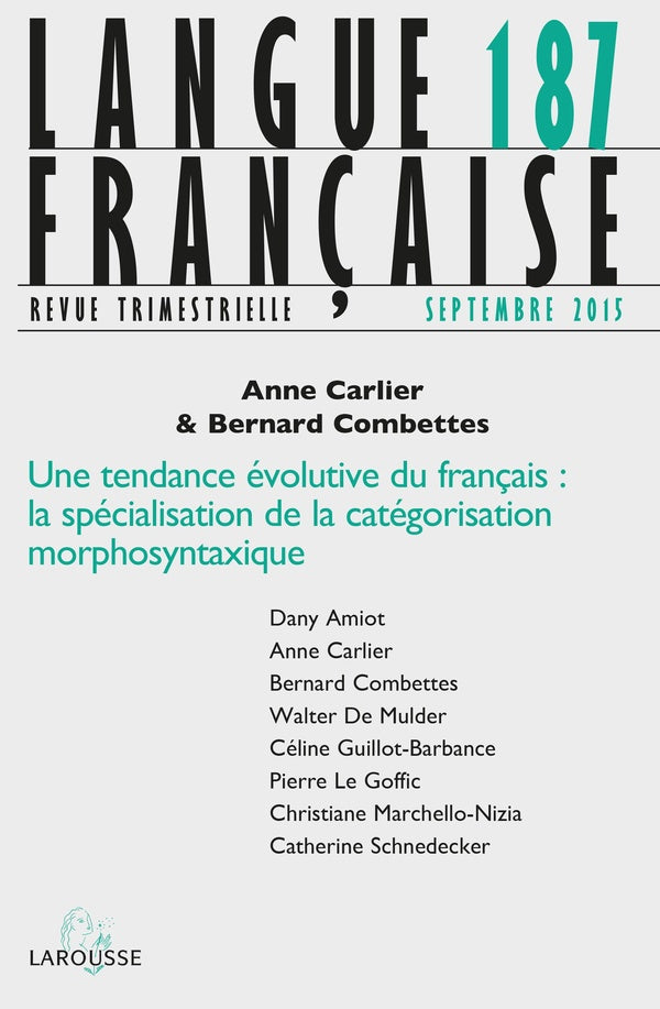 Langue française n.187 : une tendance évolutive du français : la spécialisation de la catégorisation morphosyntaxique