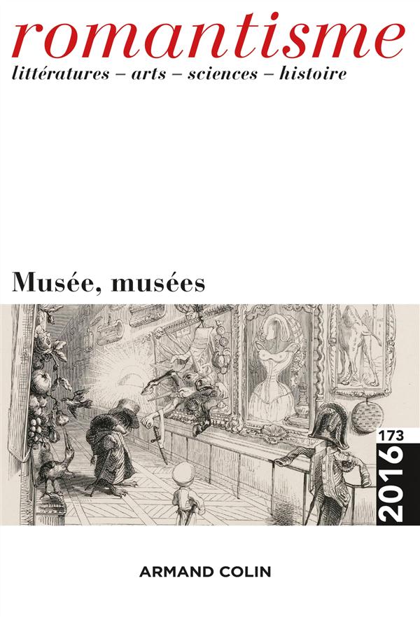 Romantisme n.173 : 3/2016 ; musées, musées