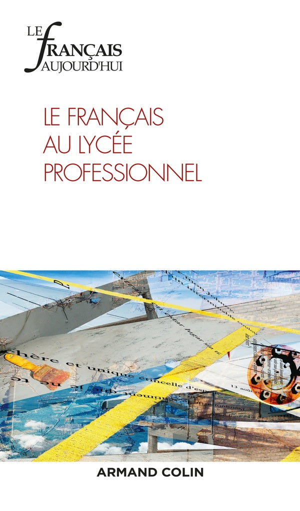 Le français d'aujourd'hui n.199 : 4/2017 ; le français au lycée professionnel