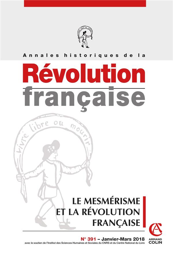 Annales historiques de la révolution française n.391 : le mesmérisme et la Révolution française