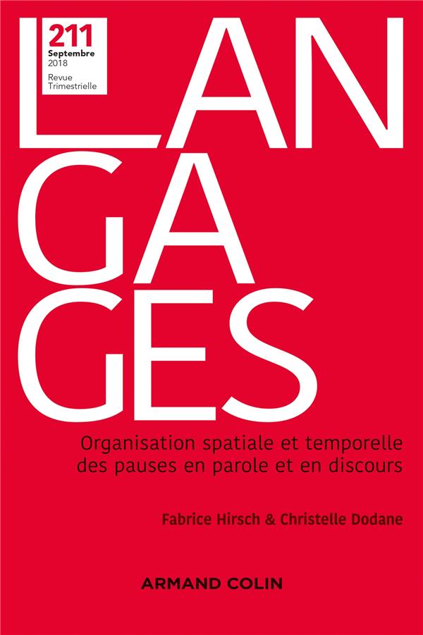 Revue langages n.211 : 3/2018 ; organisation spatiale et temporelle des pauses en parole et en discours