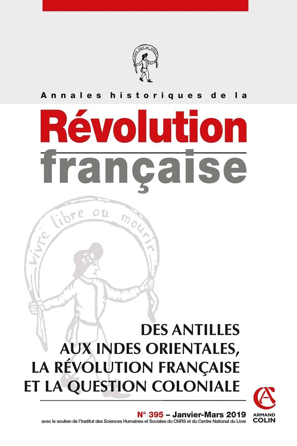 Annales historiques de la révolution française n.395 : 1/2019 ; des Antilles aux Indes orientales