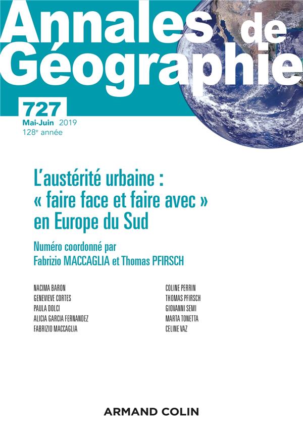 Revue Annales de géographie n.727 : mai-juin 2019 ; l'austerité urbaine : "faire face et faire avec" en Europe du Sud